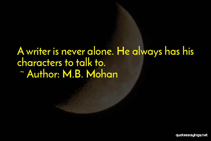 M.B. Mohan Quotes 482139