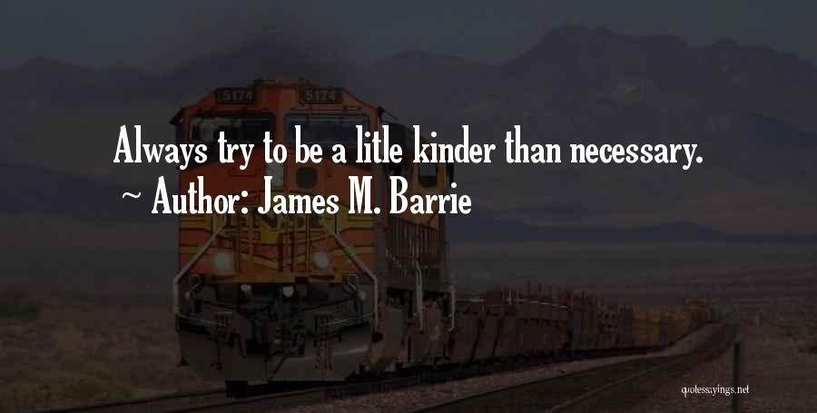 M Barrie Quotes By James M. Barrie