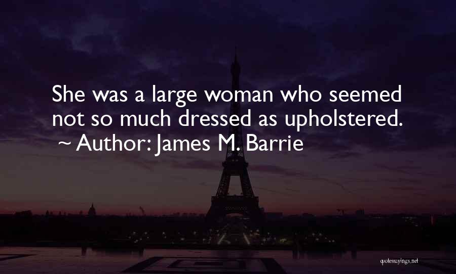 M Barrie Quotes By James M. Barrie