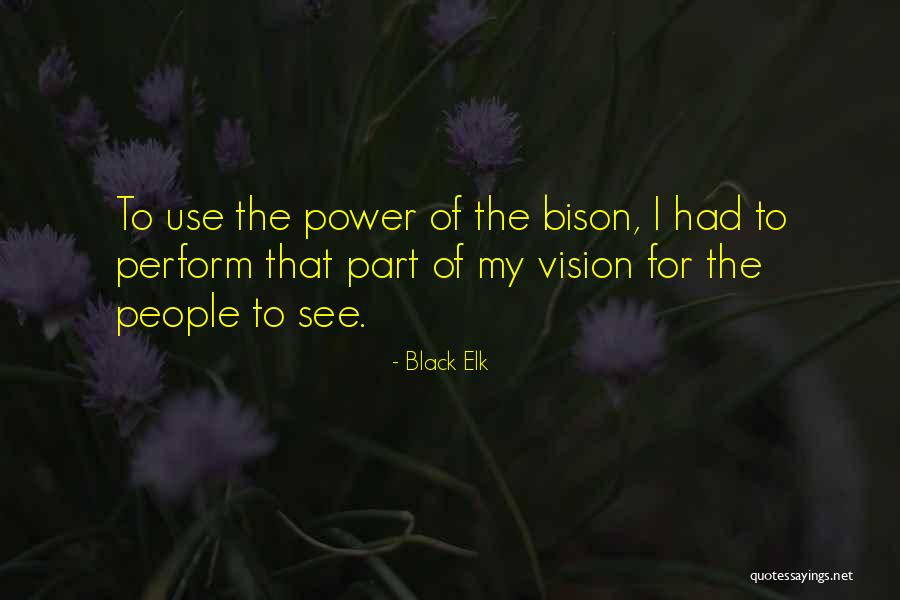 M Bison Quotes By Black Elk M Bison Quotes By Black Elk
