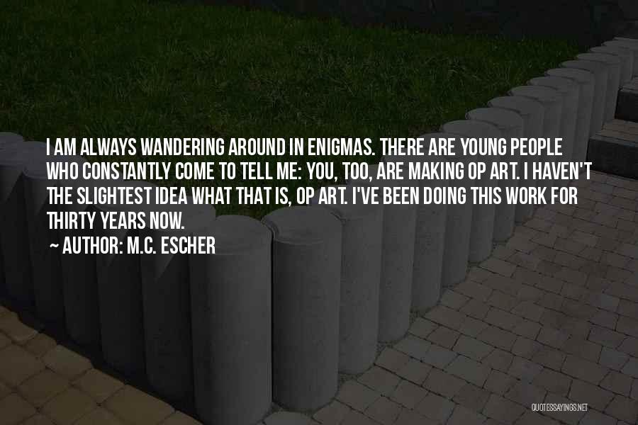 M.C. Escher Quotes 831691