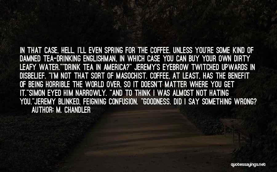 M. Chandler Quotes 253258