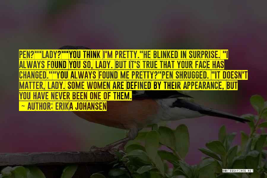 M Changed Quotes By Erika Johansen