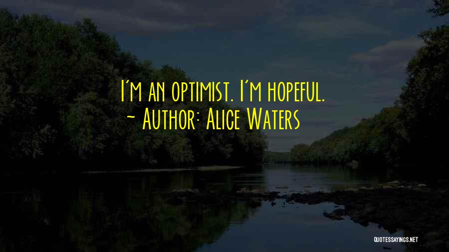 M.d. Waters Quotes By Alice Waters