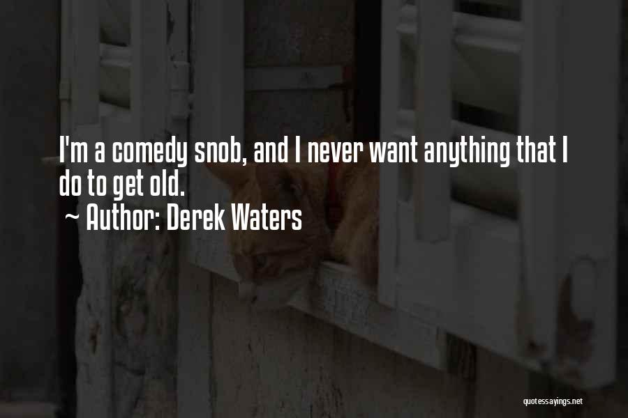 M.d. Waters Quotes By Derek Waters