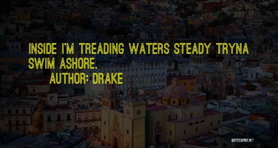 M.d. Waters Quotes By Drake