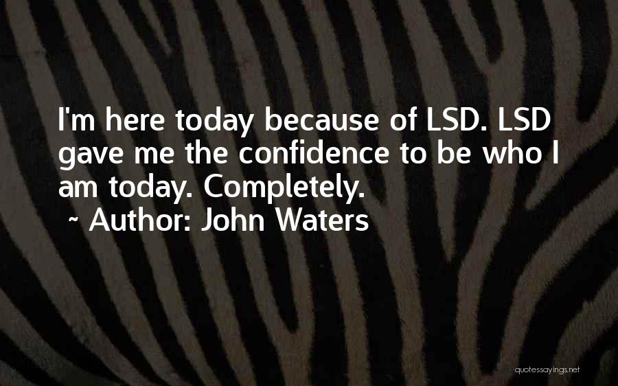 M.d. Waters Quotes By John Waters