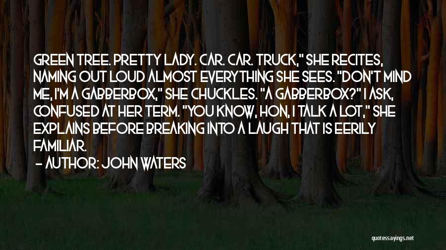 M.d. Waters Quotes By John Waters