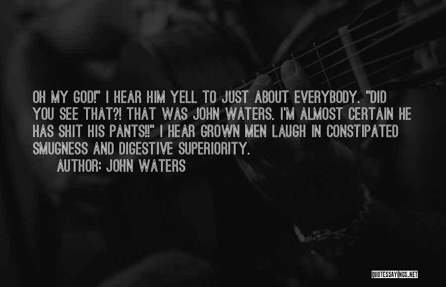 M.d. Waters Quotes By John Waters