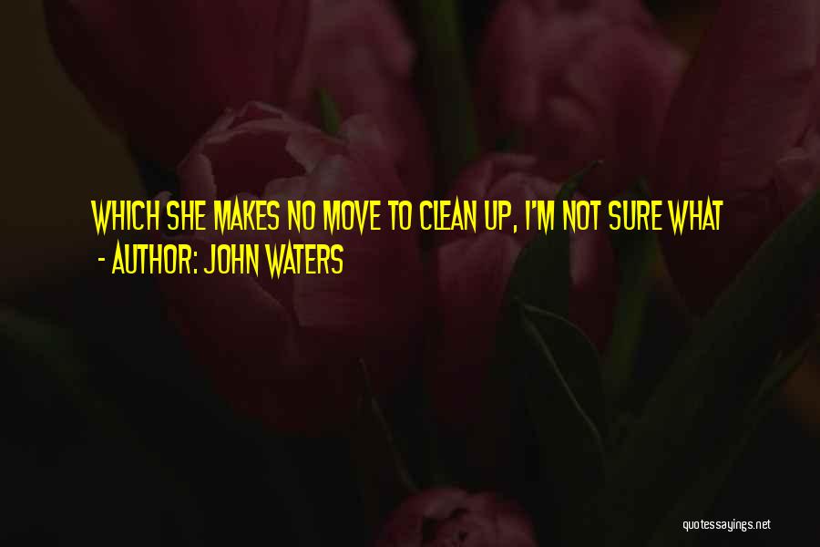 M.d. Waters Quotes By John Waters