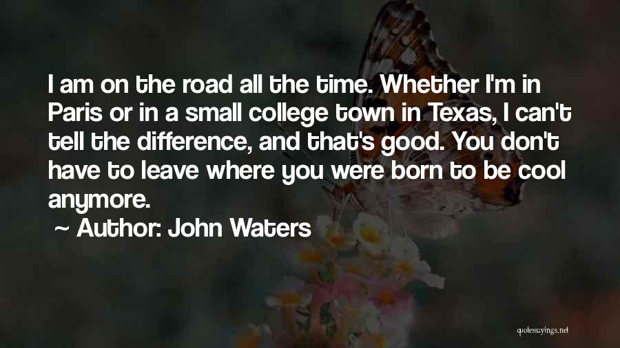 M.d. Waters Quotes By John Waters