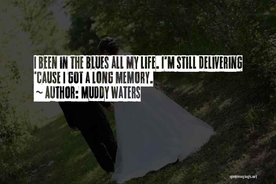 M.d. Waters Quotes By Muddy Waters