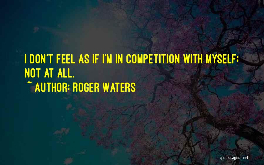 M.d. Waters Quotes By Roger Waters