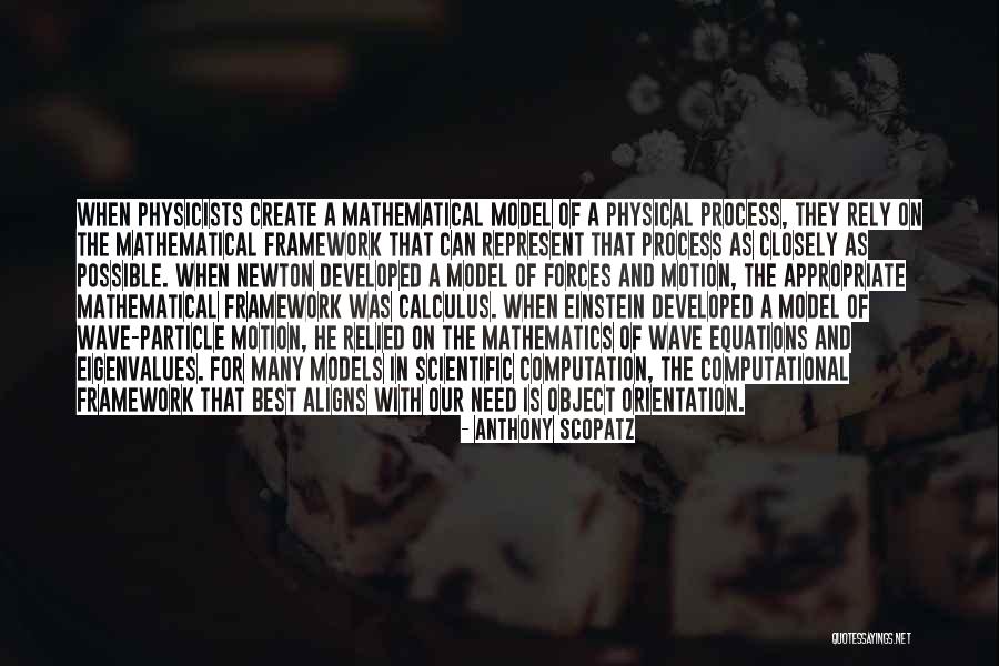 M E Framework Quotes By Anthony Scopatz
