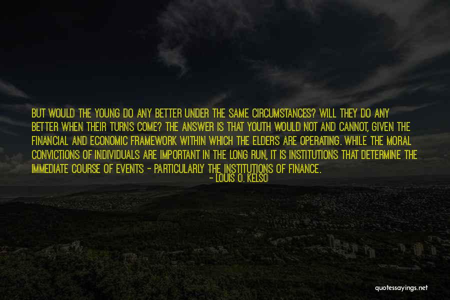M E Framework Quotes By Louis O. Kelso