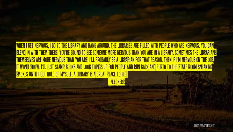 M.E. Kerr Quotes 563686 M.E. Kerr Quotes 563686