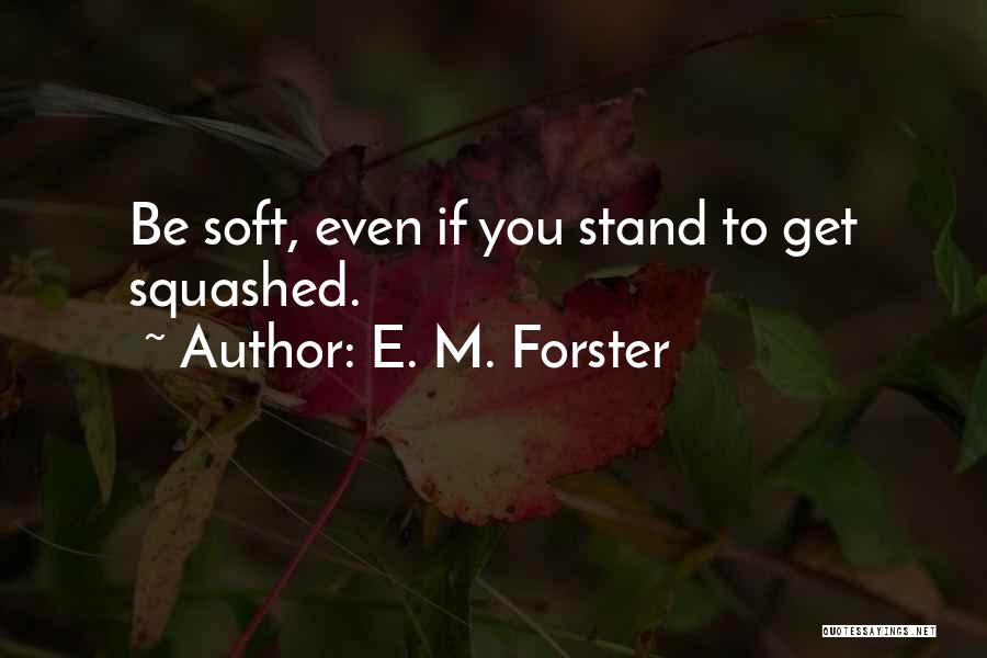 M E Quotes By E. M. Forster