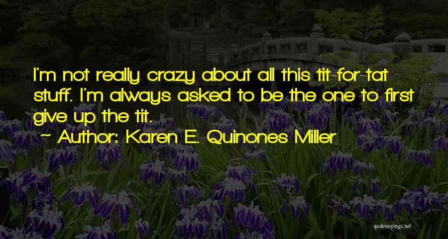 M E Quotes By Karen E. Quinones Miller