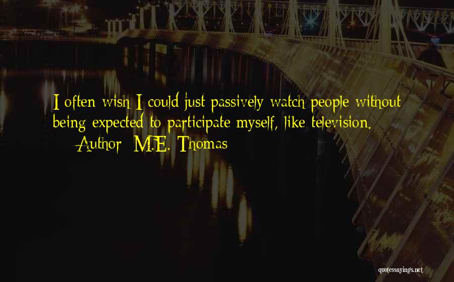 M.E. Thomas Quotes 1105688