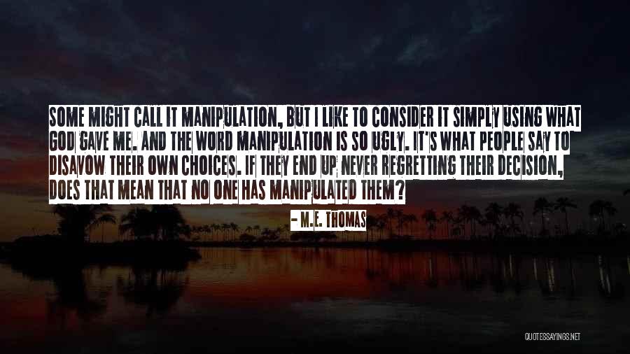 M.E. Thomas Quotes 1126771 M.E. Thomas Quotes 1126771