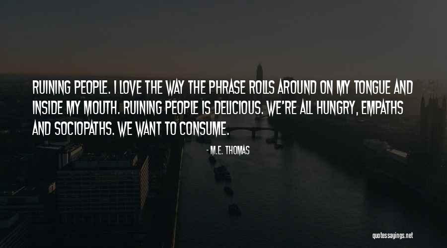 M.E. Thomas Quotes 1129439 M.E. Thomas Quotes 1129439