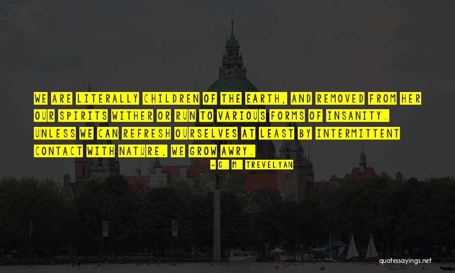 M Earth Quotes By G. M. Trevelyan M Earth Quotes By G. M. Trevelyan