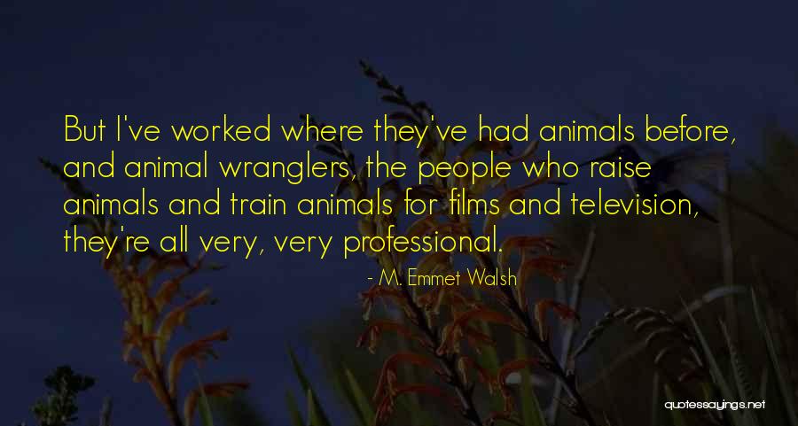 M. Emmet Walsh Quotes 129643 M. Emmet Walsh Quotes 129643