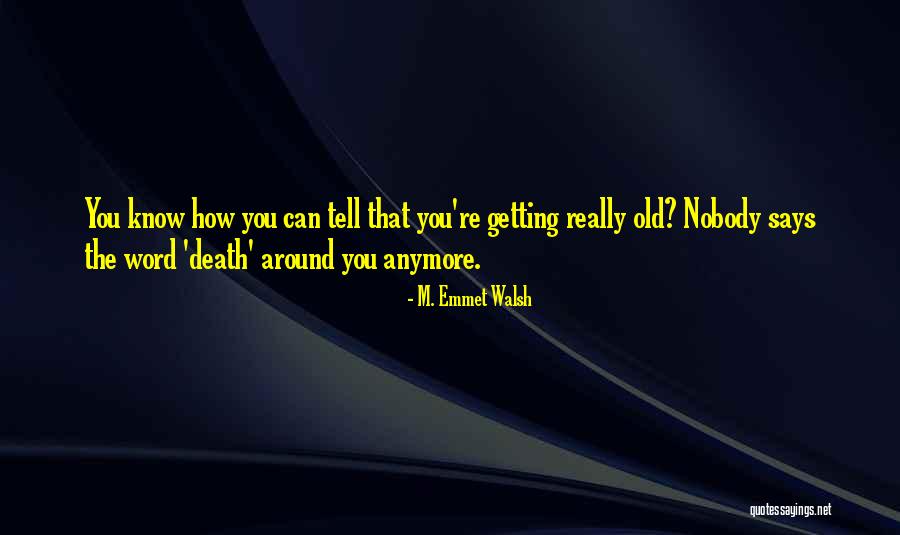 M. Emmet Walsh Quotes 542823 M. Emmet Walsh Quotes 542823