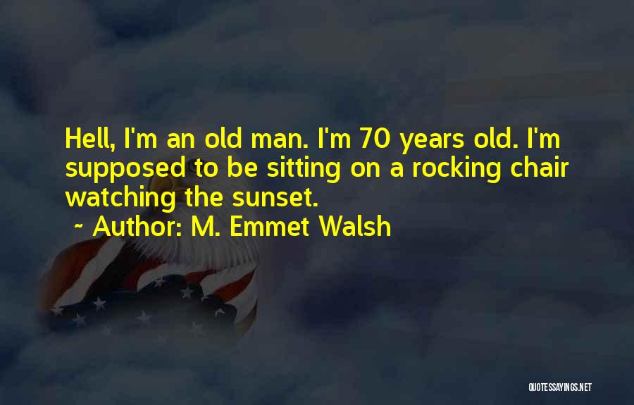 M. Emmet Walsh Quotes 647451