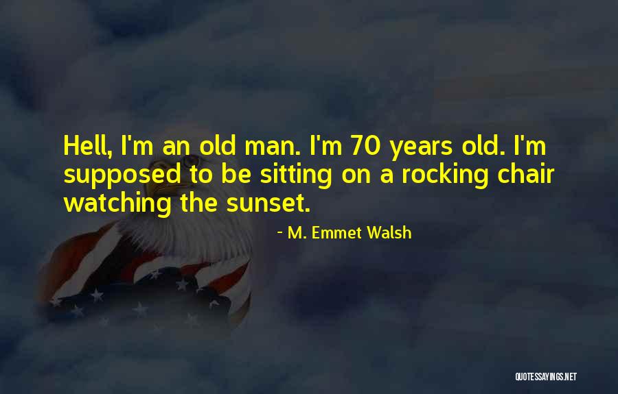 M. Emmet Walsh Quotes 647451