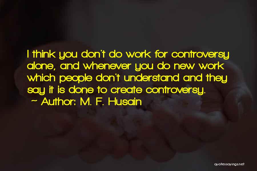 M. F. Husain Quotes 1698808