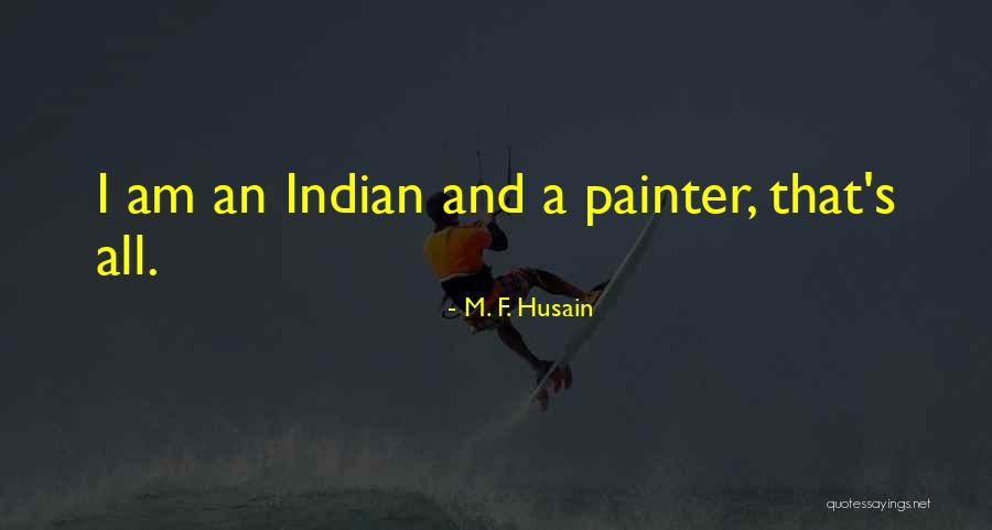 M. F. Husain Quotes 1914916