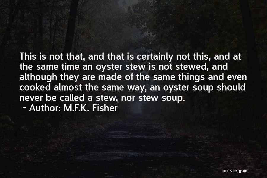 M.F.K. Fisher Quotes 445447