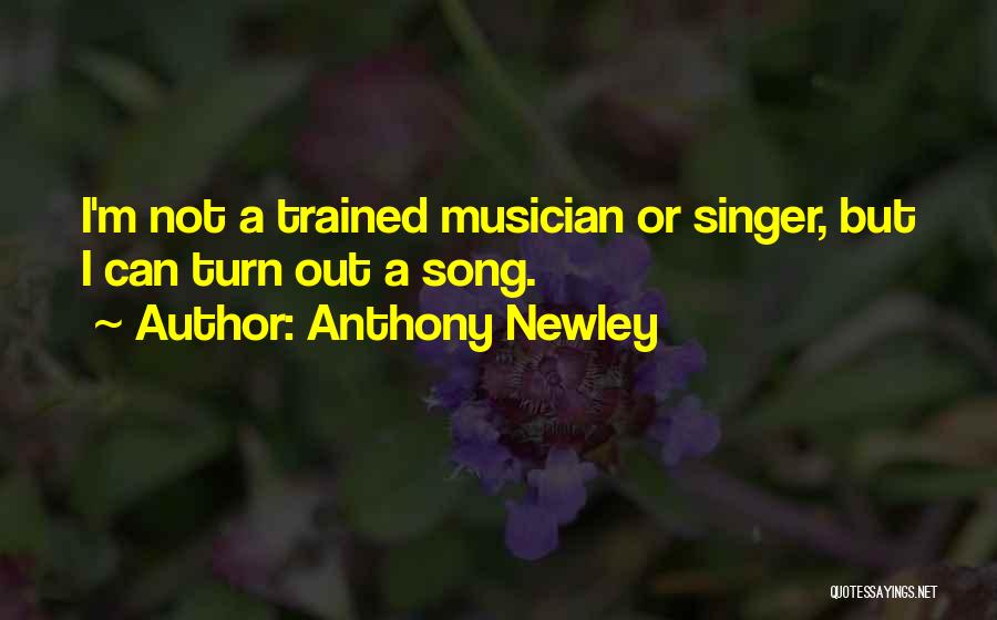 M.i.a Singer Quotes By Anthony Newley