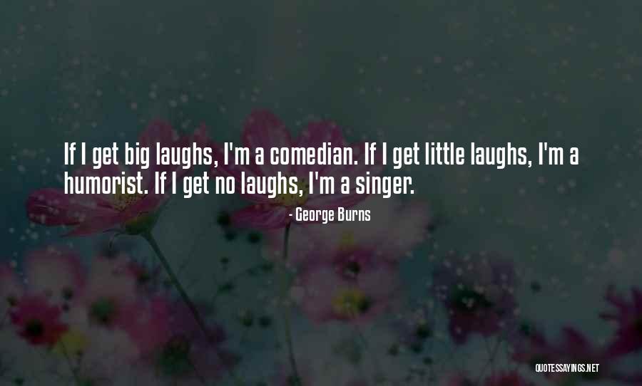M.i.a Singer Quotes By George Burns M.i.a Singer Quotes By George Burns