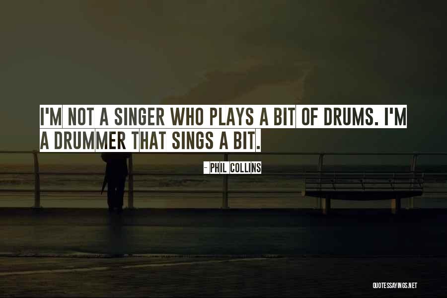 M.i.a Singer Quotes By Phil Collins M.i.a Singer Quotes By Phil Collins