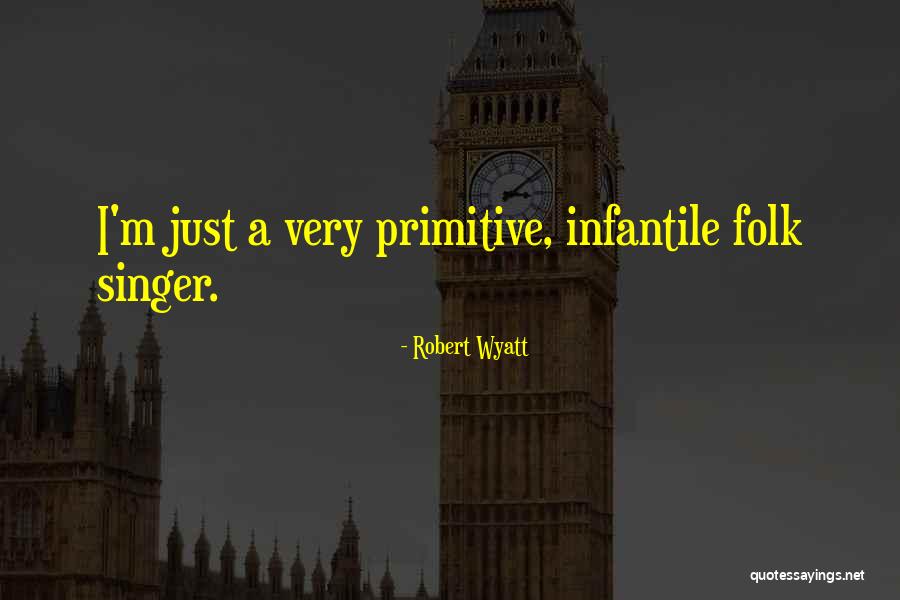 M.i.a Singer Quotes By Robert Wyatt M.i.a Singer Quotes By Robert Wyatt