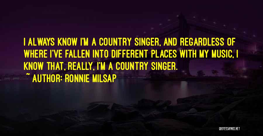M.i.a Singer Quotes By Ronnie Milsap