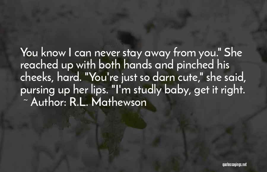 M I Cute Quotes By R.L. Mathewson