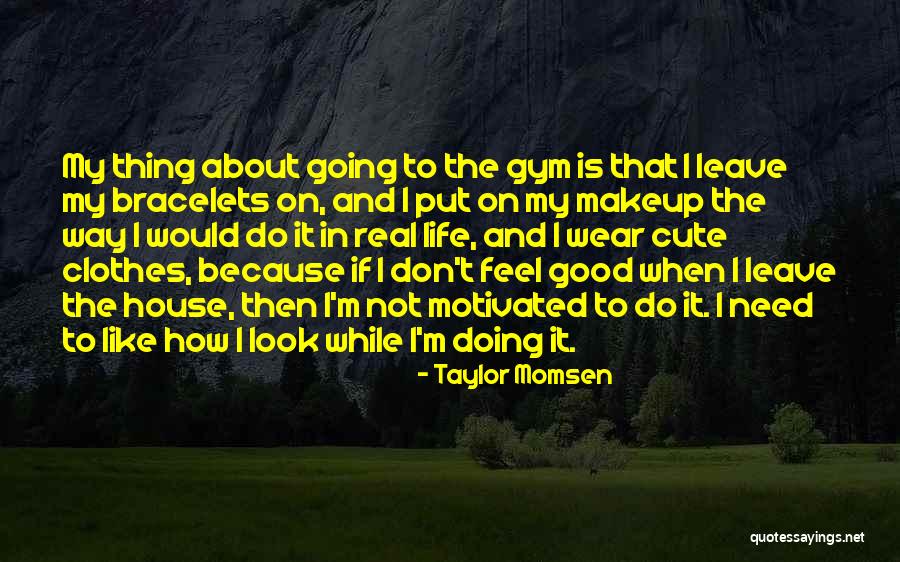 M I Cute Quotes By Taylor Momsen