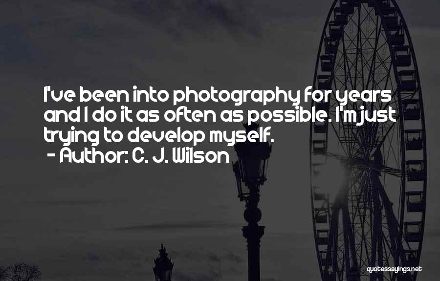 M.i.l.k Photography Quotes By C. J. Wilson