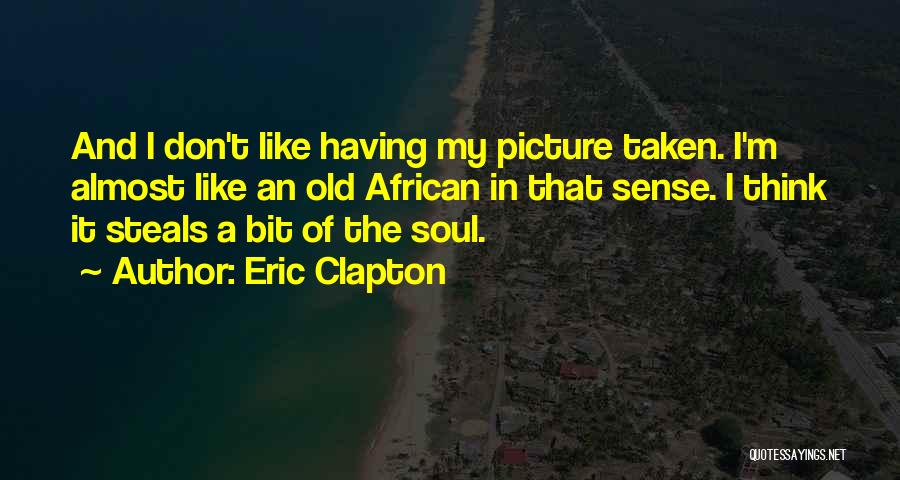 M.i.l.k Photography Quotes By Eric Clapton