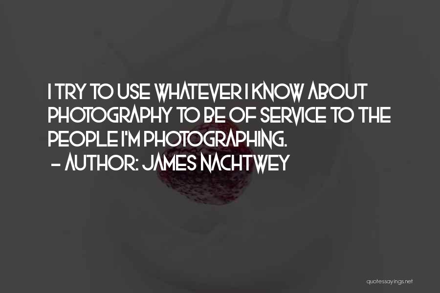 M.i.l.k Photography Quotes By James Nachtwey