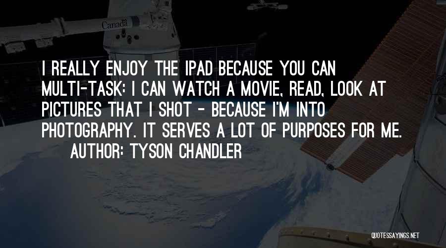 M.i.l.k Photography Quotes By Tyson Chandler