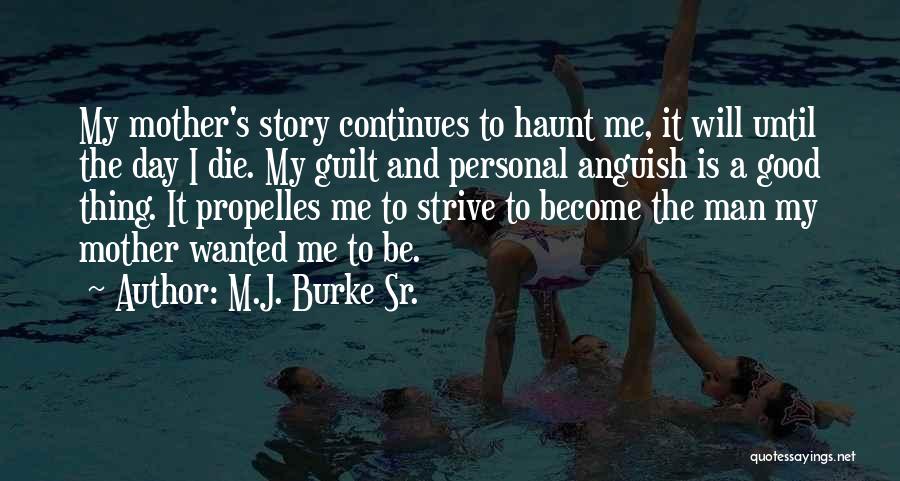 M.J. Burke Sr. Quotes 587125