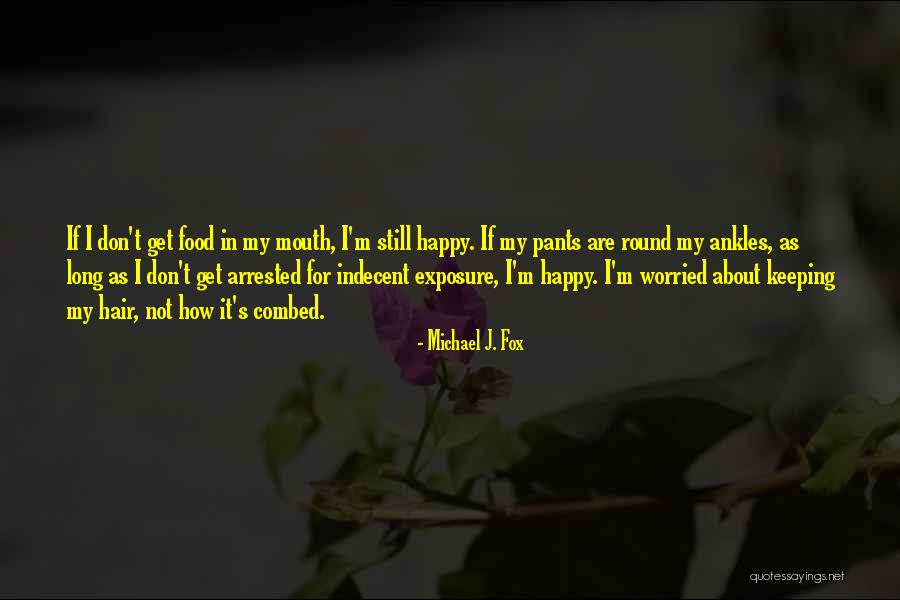 M J Fox Quotes By Michael J. Fox M J Fox Quotes By Michael J. Fox