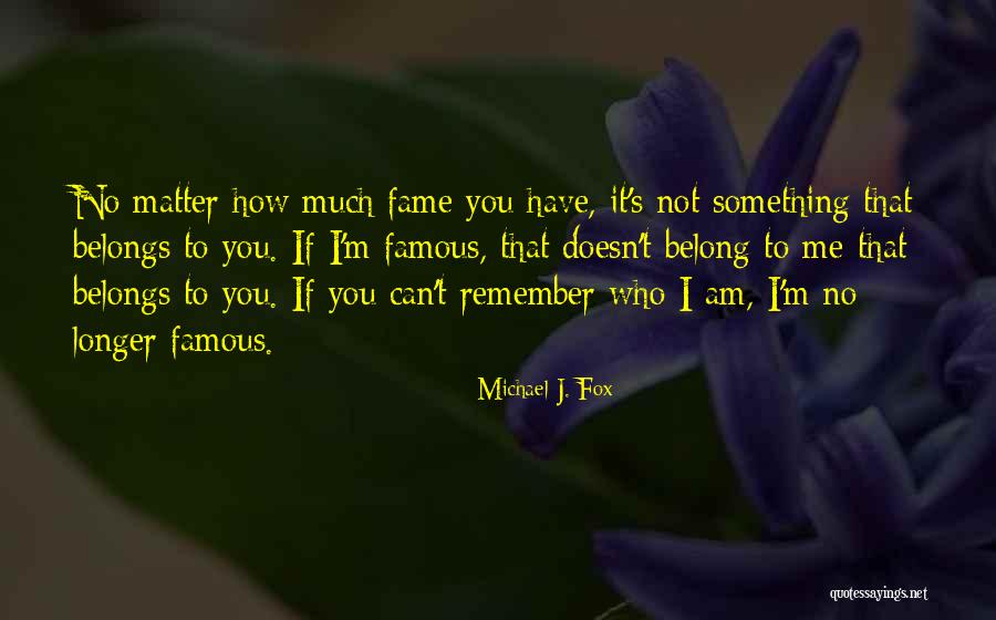 M J Fox Quotes By Michael J. Fox M J Fox Quotes By Michael J. Fox