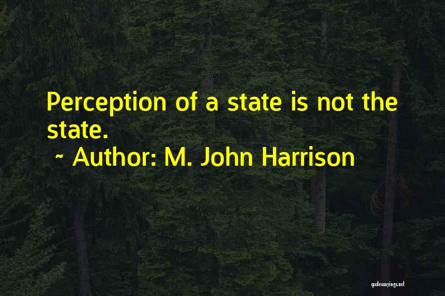 M. John Harrison Quotes 2120380