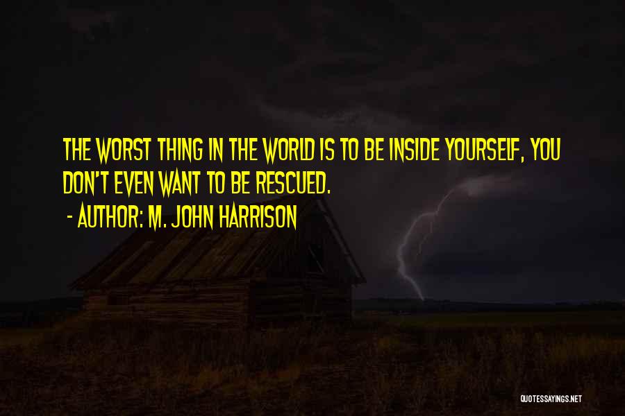 M. John Harrison Quotes 371390