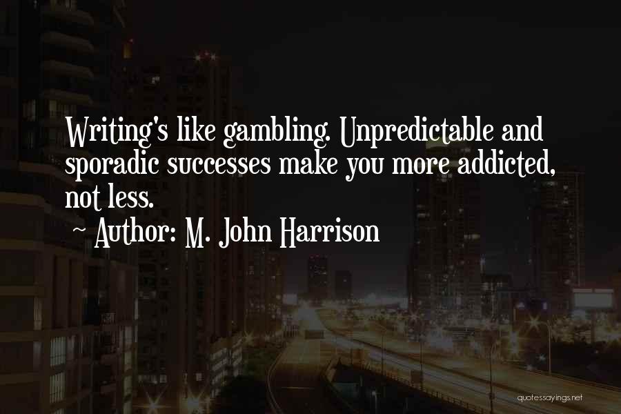 M. John Harrison Quotes 996695